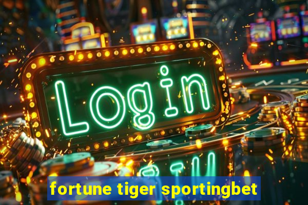 fortune tiger sportingbet